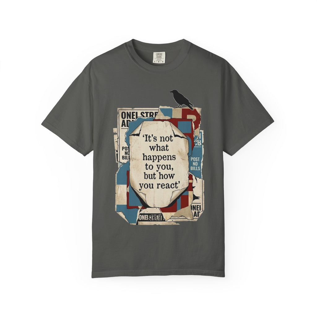 Its How You React T-Shirt