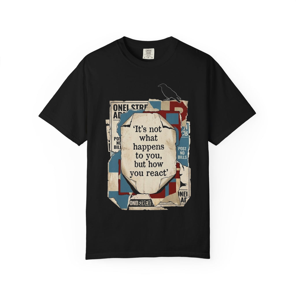 Its How You React T-Shirt